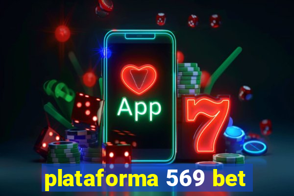 plataforma 569 bet